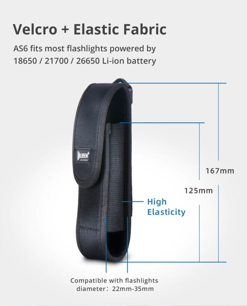 WUBEN AS6 Holster | Durable Nylon Belt Pouch (15.1cm-15cm) for Camping, Outdoors & Law Enforcement 3 AS6 EN 1200 200421 02 This durable nylon flashlight holster offers adjustable length (5.5''-5.9'') and secure carrying with a velcro and button clasp. It features two separate compartments and is ideal for most flashlights ike Convoy C8+. ๐ ๏ธKey Features: โ
Unique design for belt or key ring carry
โ
Adjustable length: 5.5''-5.9'' (13.97 cm - 14.99 cm)
โ
Elastic sides for a flexible fit
โ
Portable size: 5.9'' (14.99 cm) length, 1.6'' (4.06 cm) width
โ
Secure closure with velcro and button clasp
โ
Durable nylon material construction
โ
Two separate compartments for flashlights and batteries
โ
Keeps flashlight secure and easily accessible
โ
Suitable for WUBEN C3, L50, TO40R, TO46R flashlights
โ
Ideal for camping, fishing, climbing, caving, law enforcement, and industry โฌ๏ธSCROLL DOWN TO SEE DESCRIPTIONโฌ๏ธ